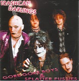 Trashcan Darlings - Gore Gore Boys & Splatter Pussies