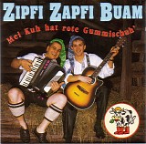 Zipfi Zapfi Buam - Mei Kuh Hat Rote Gummischuh'