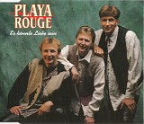 Playa Rouge - Es KÃ¶nnte Liebe Sein