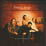 Forty Days - Everyday