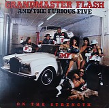 Grandmaster Flash & The Furious Five - On The Strength