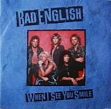 Bad English - When I See You Smile