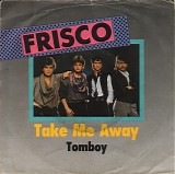 Frisco - Take Me Away