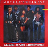 Mother's Finest - Legs And Lipstick