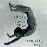 Eddie from Ohio - Actually Not