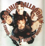 Cosmic Ballroom - Stoned, Broke & Ready To Rumble