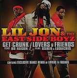 Lil Jon & The East Side Boyz - Get Crunk / Lovers & Friends