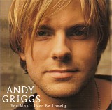 Andy Griggs - You Won't Ever Be Lonely