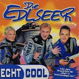 Die Edlseer - Echt Cool