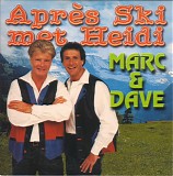Marc & Dave - AprÃ©s Ski Met Heidi