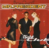 Mr. President - Night Club