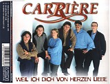 CarriÃ¨re - Weil Ich Dich von Herzen Liebe