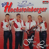 Die Hochsteinberger - Feuer Der Liebe