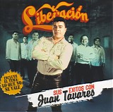 LiberaciÃ³n - Sus Exitos Con Juan Tavares