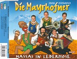 Die Mayrhofner - Massai In Lederhose