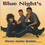 Blue Night's - Dieses Starke GefÃ¼hl......