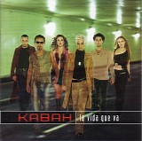 Kabah - La Vida Que Va