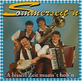 Sommerseit'n - A Bisserl Zeit MuaÃŸ't Hob'n