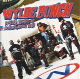 Wylde Bunch - Wylde Tymes At Washington High