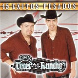 Dueto Voces Del Rancho - 15 Exitos Pesados