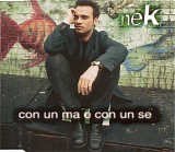 Nek - Con Un Ma E Con Un Se