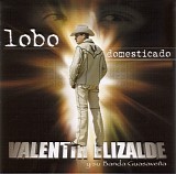 Valentin Elizalde - Lobo Domesticado