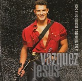 JesÃºs VÃ¡zquez - A Dos MilÃ­metros Escasos De Tu Boca