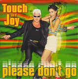 Touch Of Joy - Please Don't Go