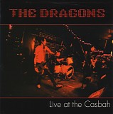 The Dragons - Live At The Casbah