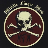 Middle Finger Mob - Songs of Life Sex & Death