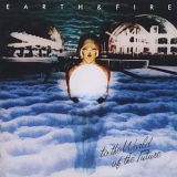 Earth And Fire - To The World Of The Future
