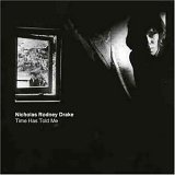 Nick Drake - Time Has Told Me