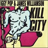 Iggy Pop & James Williamson - Kill City