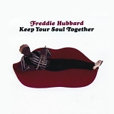 Freddie Hubbard - Keep Your Soul Together