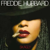 Freddie Hubbard - Skagly