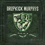 Dropkick Murphys - Going Out in Style