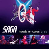 Saga - Heads Or Tales: Live