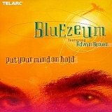 Bluezeum - Put Your Mind On Hold