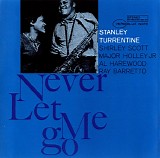 Stanley Turrentine - Never Let Me Go
