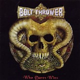 Bolt Thrower - Who Dares Wins