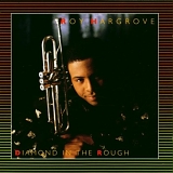 Roy Hargrove - Diamond In The Rough