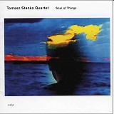 Tomasz Stanko - Soul of Things