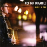 Richard Underhill - Moment in Time