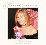 Barbra Streisand - Timeless (Live In Concert)