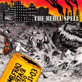 The Rebel Spell - It's A Beautiful Future