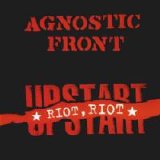 Agnostic Front - Riot, Riot, Upstart