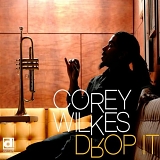 Corey Wilkes - Drop It