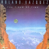 Roland Vazquez - The Tides Of Time