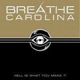 Breathe Carolina - Hell is what you make it