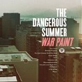 The Dangerous Summer - War paint